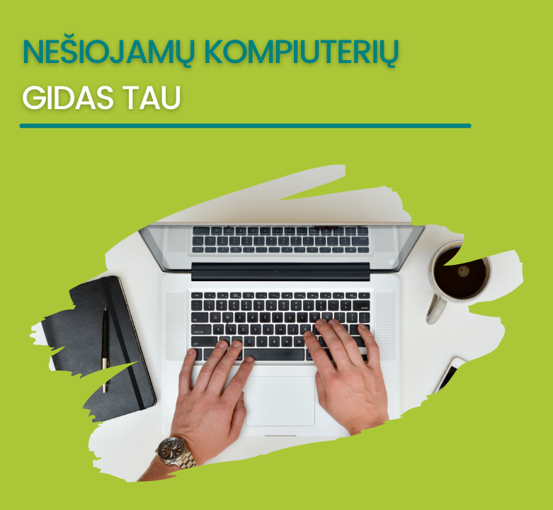 Įsigyk tau labiausiai tinkantį nešiojamą kompiuterį geresne kaina