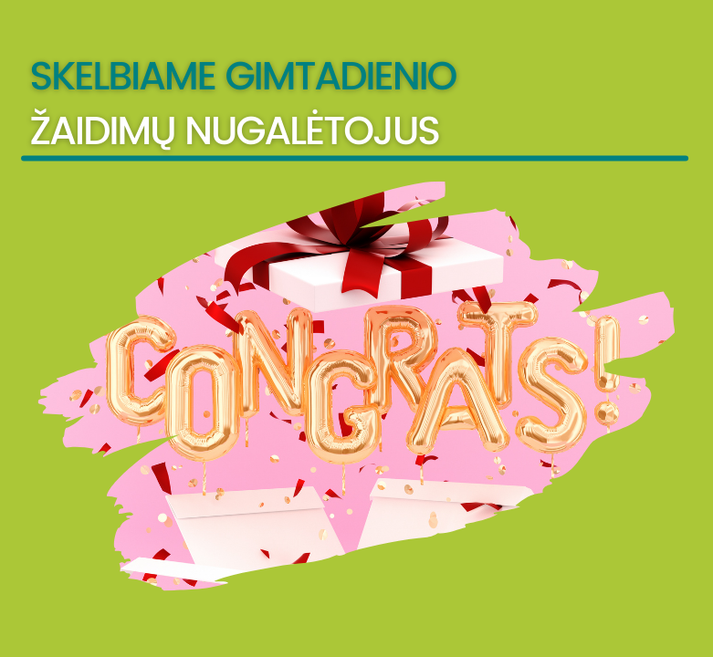 Gimtadienio mėnuo baigiasi – sveikiname laimėtojus!