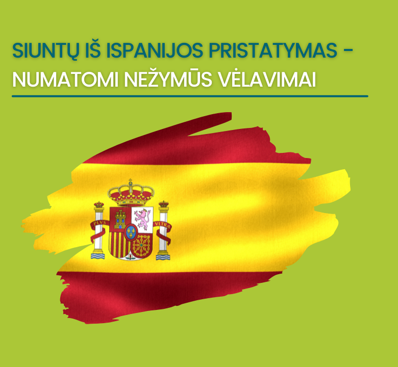 Numatomi siuntų iš Ispanijos vėlavimai