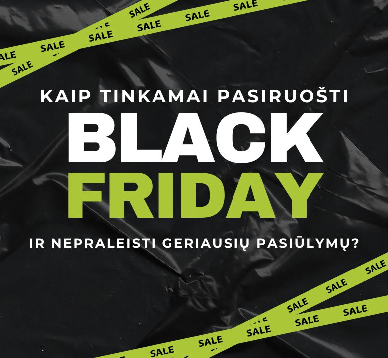 🛍️ Black Friday: kaip tinkamai pasiruošti ir nepraleisti geriausių pasiūlymų?