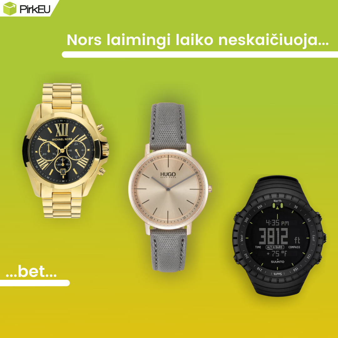 ...juk naujas laikrodis suteikia dar daugiau laimės!
