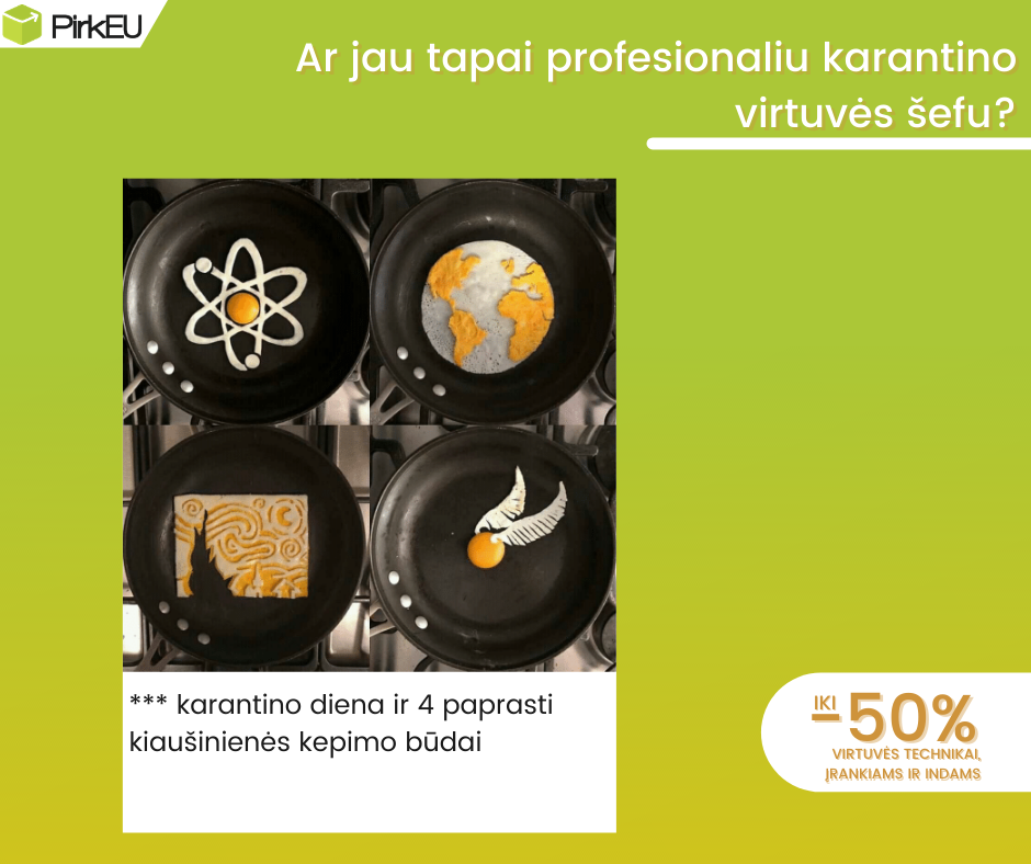 Ar jau tapai profesionaliu karantino virtuvės šefu?