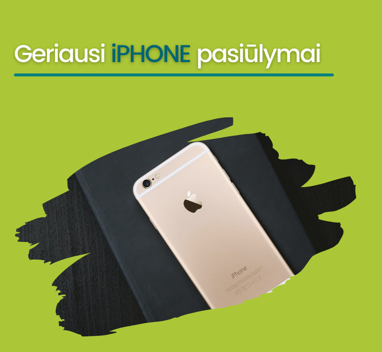 Geriausi iPhone pasiūlymai